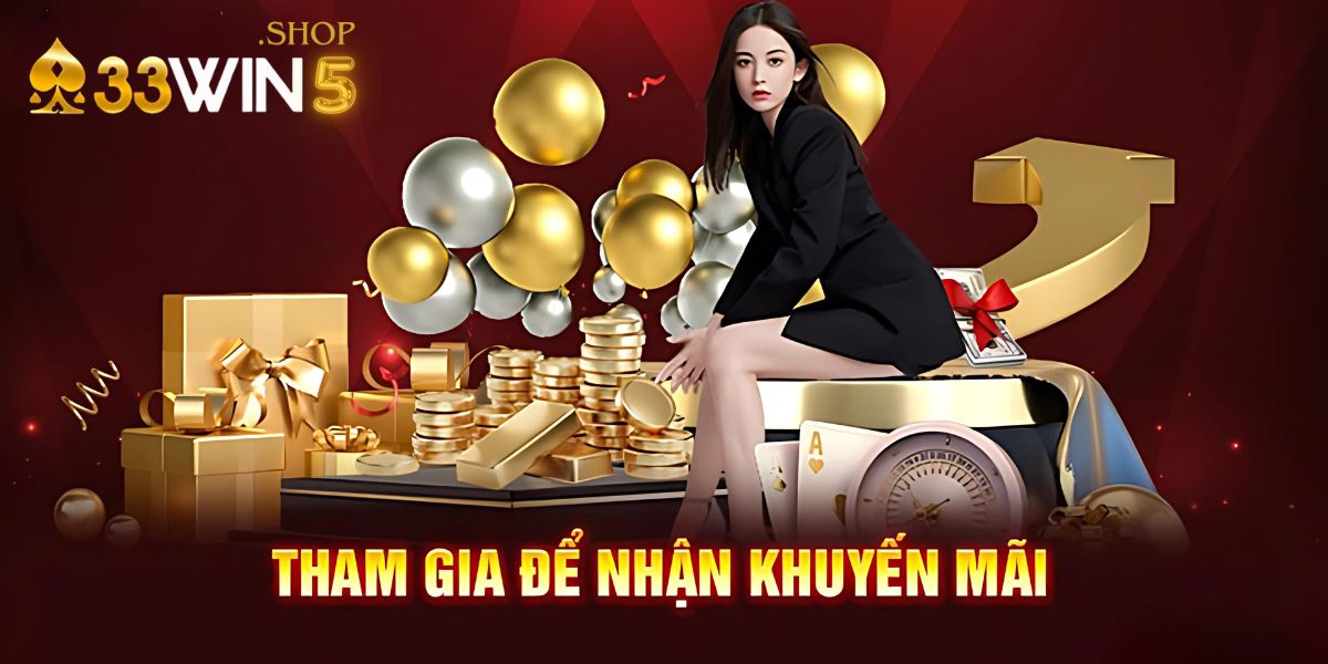 Khuyến mãi 33Win5 – Cơ hội vàng cho người chơi cá cược