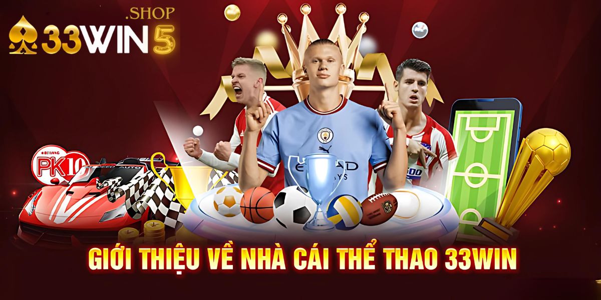 Thể thao 33Win5 - Trải nghiệm cá cược thể thao đỉnh cao